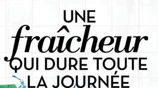 UNE fraicheur QUI DURE TOUTE LA JOURNEE text image