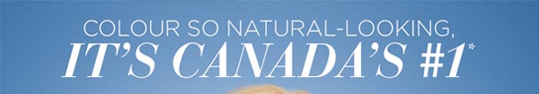 Clairol - Colour So Natural-Looking It's Canada's #1 text